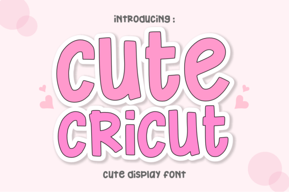Cute Cricut: A Designer's Guide to This Playful Display Font