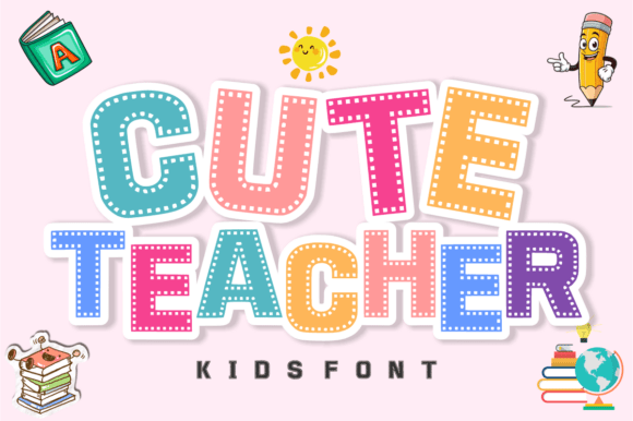 Cute Teacher: A Playful Font for Creative Projects